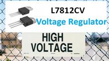 L7812CV Voltage Regulator： Schematic Diagram, Pinout, Circuit Diagram, and Datasheet